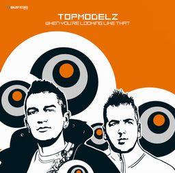 Topmodelz - When You're Looking Like
