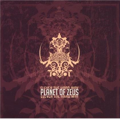Planet Of Zeus - Eleven The Hardway
