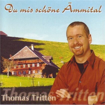 Thomas Tritten - Du Mis Schöne Ämmital