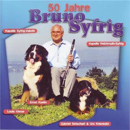 Bruno Syfrig - 50 Jahre Bruno Syfrig