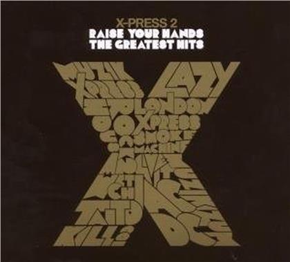 X-Press 2 - Raise Your Hands - Best Of - Limited