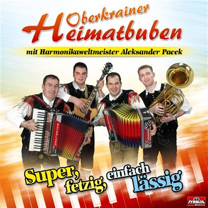 Oberkrainer Heimatbuben - Super, Fetzig, Einfach