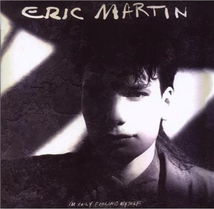 Eric Martin - I'm Only Fooling Myself - Re-Release (Remastered)