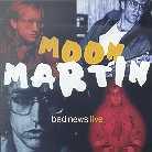 Moon Martin - Bad News Live