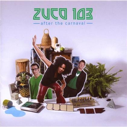 Zuco 103 - After The Carnaval