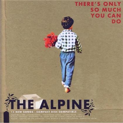 Alpine - There's Only So Much You