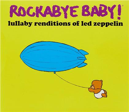Rockabye Baby - Lullaby Renditions Of Led Zeppelin