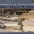 Scientist - At The Controls Of Dub - Rare Dubs