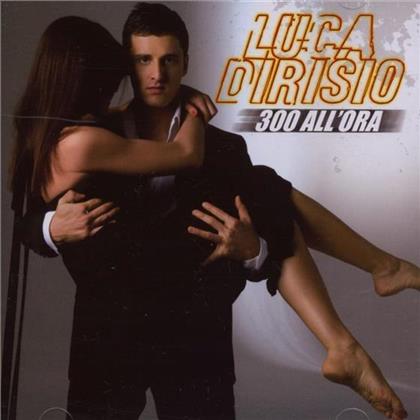 Luca Dirisio - 300 All'ora