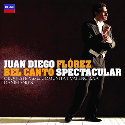 Juan Diego Flórez & Various - Bel Canto Spectacular