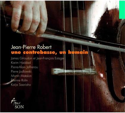 Jean-Pierre Robert & --- - Une Contrebasse, Un Humain