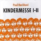 Paul Burkhard 1911 - 1977 & Paul Burkhard 1911 - 1977 - Kindermesse 1 Und 2