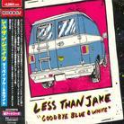 Less Than Jake - Goodbye Blue & White - + Bonus
