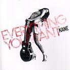 Kane - Everythingyouwant
