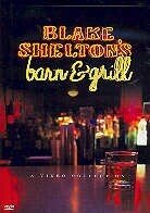 Shelton Blake - Blake Sheltons barn & grill: The video collection