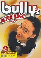 Bully - Alter Käse 1994 - 1996