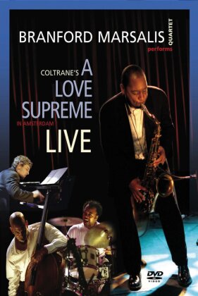 Branford Marsalis Quartet - Coltrane's A love supreme - Live in Amsterdam