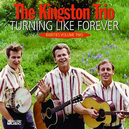 The Kingston Trio - Turning Like Forever - Rarities 2