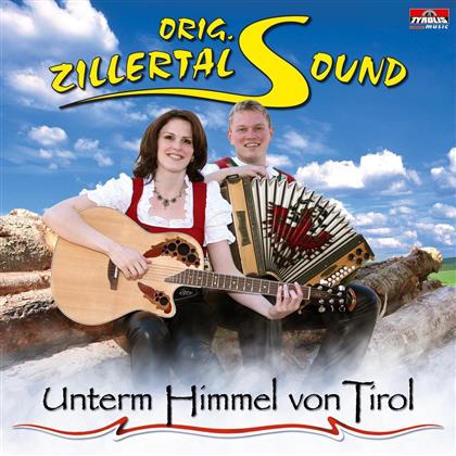 Original Zillertal Sound - Unterm Himmel Von Tirol
