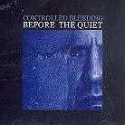 Controlled Bleeding - Before The Quiet