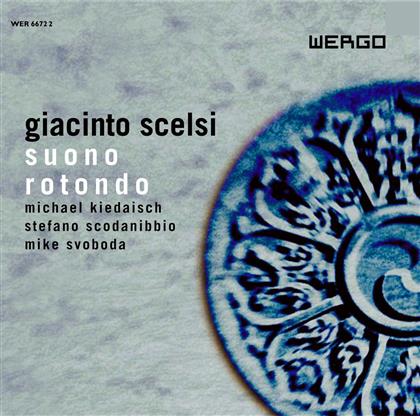 Kiedaisch/Scodanibbio/Svoboda & Giacinto Scelsi 1905-1968 - Suono Rotondo