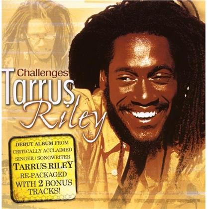Tarrus Riley - Challenges