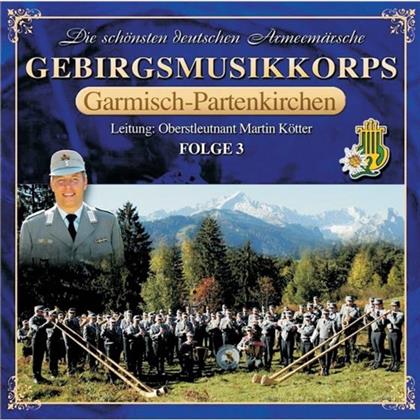Gebirgsmusikkorps Garmisch-Partenkirchen - Schönsten Deutschen Armeemärsche 3