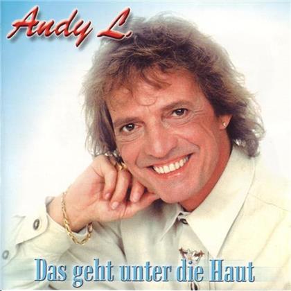 L. Andy - Das Geht Unter Die Haut