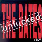 The Bates - Unfucked