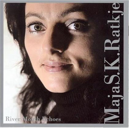 Maja Ratkje - River Mouth Echoes
