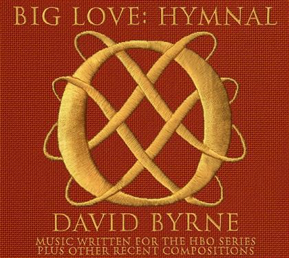 David Byrne - Big Love: Hymnal