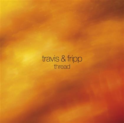 Robert Fripp & Theo Travis - Thread