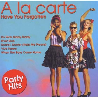 A La Carte - Have You Forgotten