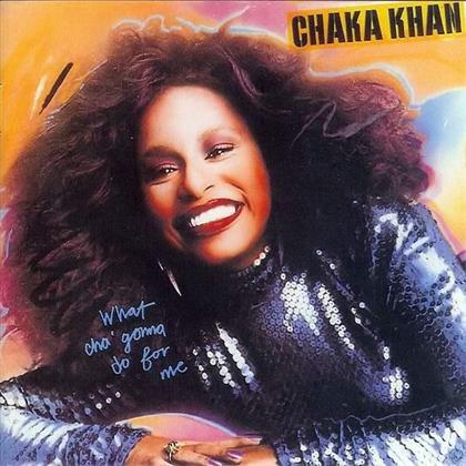 Chaka Khan - What'cha Gonna Do For Me