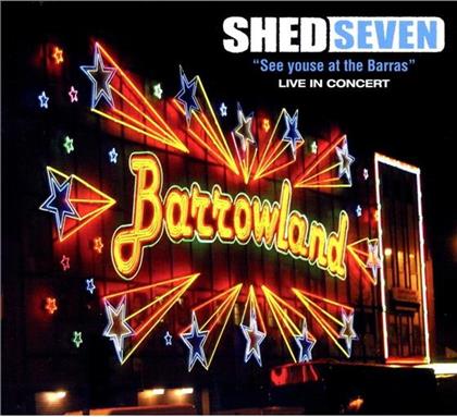 Shed Seven - See Yourse At The Barras