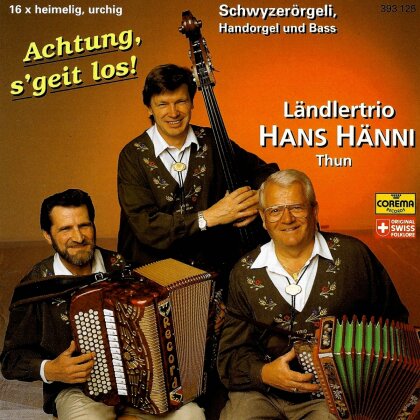 Hans Hänni (Ländlertrio) - Achtung's Geit Los