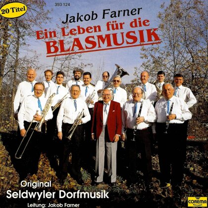 Seldwyler Original Dorfmusik - Jakob Farner Ein Leben Fèr....