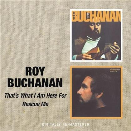 Roy Buchanan - That's What I Am Here For/Rescue Me (Remastered)