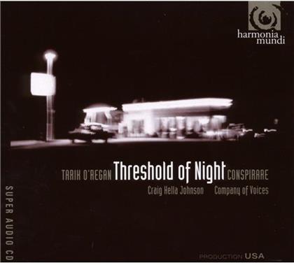 Conspirare & Tarik O'Regan - Thereshold Of Night (SACD)