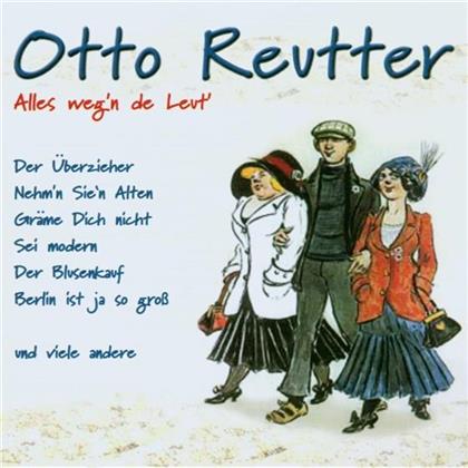 Otto Reutter - Alles Weg'n De Leut'