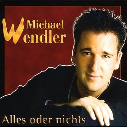 Michael Wendler - Alles Oder Nichts