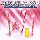 Natural Born Grooves - Candy On The Dancefloor