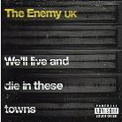 The Enemy (Uk) - We'll Live & Die In These Towns