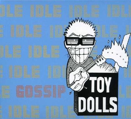 The Toy Dolls - Idle Gossip (Digipack)