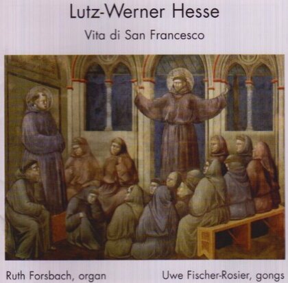 Forsbach Ruth, Orgel & Lutz-Werner Hesse - Vita Di San Francesco