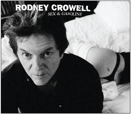 Rodney Crowell - Sex & Gasoline