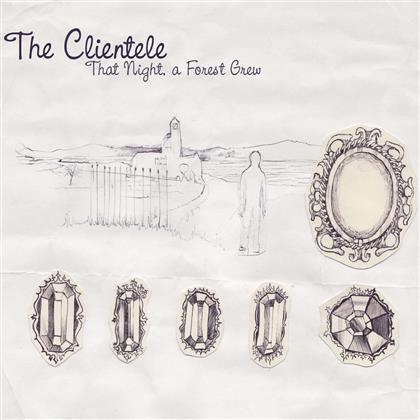 The Clientele - That Night A Forest Grew