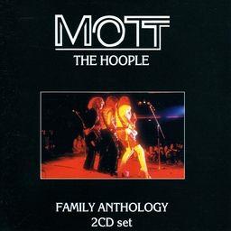 Mott The Hoople - Family Anthology