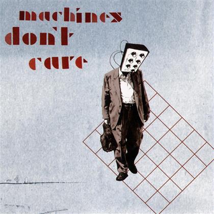 Machines Don't Care - ---
