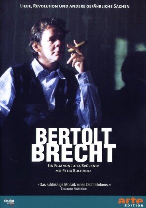 Bertolt Brecht - Liebe, Revolution und andere gefährliche Sachen
